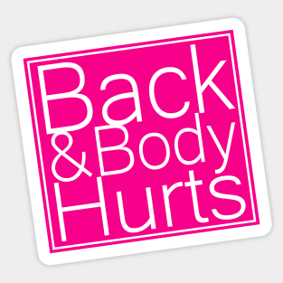 back and body hurts Sticker